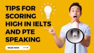 Tips for Scoring High in IELTS and PTE Speaking
