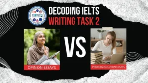 Decoding IELTS Writing Task 2 Opinion Essays vs. Problem-Solution Essays | Crosslink Education Consulting - Best Educational Consultants in Delhi